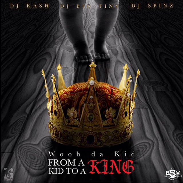 Wooh Da Kid - From A Kid To King